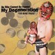 HE WHO CANNOT BE NAMED-MY DEGENERATION (CD)