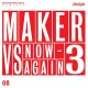 MAKER-MAKER VS NOW-AGAIN V.3 (CD)