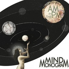 MIND MONOGRAM-AM IN THE PM (CD)