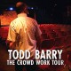 TODD BARRY-CROWD WORK TOUR (CD+DVD)