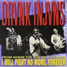 DRUNK INJUNS-FROM WHERE THE SUN NOW.. (CD)