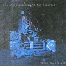 THREE MILE PILOT-CHIEF ASSASSIN TO THE.. (CD)