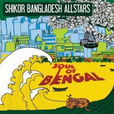 SHIKOR BANGLADESH ALLSTAR-SOUL OF BENGAL (CD)