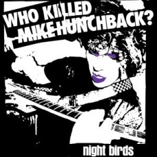 NIGHT BIRDS-WHO KILLED MIKE.. (7")
