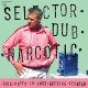 SELECTOR DUB NARCOTIC-THIS PARTY IS JUST.. (CD)