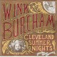 WINK BURCHAM-CLEVELAND SUMMER NIGHTS (LP)