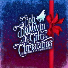 BOB BALDWIN-GIFT OF CHRISTMAS -DIGI- (CD)