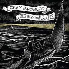 DAVY KNOWLES-THREE MILES FROM AVALON (CD)