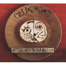 KOTTARASHKY & THE RAIN DO-CATS, DOGS & GHOSTS (CD)
