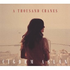 CIGDEM ASLAN-A THOUSAND CRANES (CD)