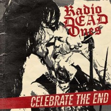 RADIO DEAD ONES-CELEBRATE THE END (CD)