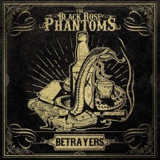 BLACK ROSE PHANTOMS-BETRAYERS (LP)