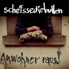 SCHEISSEDIEBULLEN-ANWOHNER RAUS! (LP)