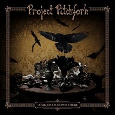PROJECT PITCHFORK-LOOK UP, I'M DOWN HERE (CD)