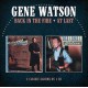 GENE WATSON-BACK IN THE FIRE/AT LAST (CD)