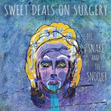 SWEET DEALS ON SURGERY-SNAKE AND THE SNOOZER (CD)