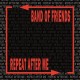 BAND OF FRIENDS-REPEAT AFTER ME (CD)