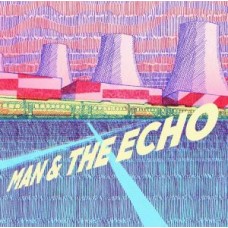 MAN & THE ECHO-MAN & THE ECHO (CD)