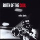 MILES DAVIS-BIRTH OF THE COOL  (CD)
