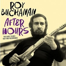 ROY BUCHANAN-AFTER HOURS (2CD)