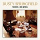 DUSTY SPRINGFIELD-THERE'S A BIG WHEEL (LP)