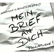 HANIGER'S QUARTETT-MEIN BRIEF AN DICH-FALLST (2CD)