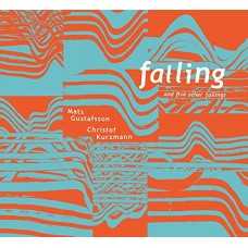 MATS GUSTAFSSON/CHRISTOF KURZMANN-FALLING AND FIVE OTHER FAILINGS (LP)