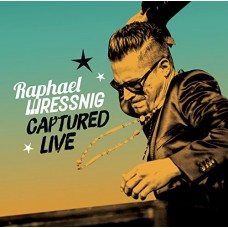 RAPHAEL WRESSNIG-CAPTURED LIVE (LP)