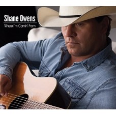 SHANE OWENS-WHERE I'M COMIN' FROM (CD)