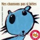 V/A-MES CHANSONS PAS SI B'TES (CD)