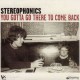 STEREOPHONICS-YOU GOTTA GO THERE TO COME BACK (CD)