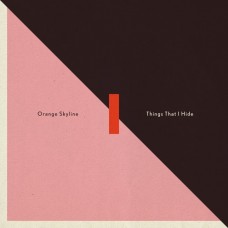 ORANGE SKYLINE-THINGS THAT I HIDE (LP)