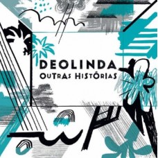DEOLINDA-OUTRAS HISTÓRIAS =REEDIÇÃO= (2CD)