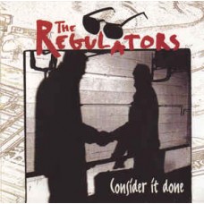 REGULATORS-CONSIDER IT DONE (CD)