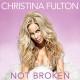 CHRISTINA FULTON-NOT BROKEN (CD)