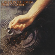 BRUCE COCKBURN-CIRCLES IN THE STREAM (CD)