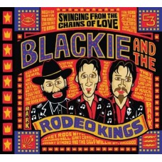 BLACKIE & THE RODEO KINGS-SWINGING FROM THE.. (CD)