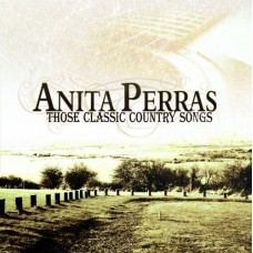 ANITA PERRAS-THOSE CLASSIC COUNTRY.. (CD)