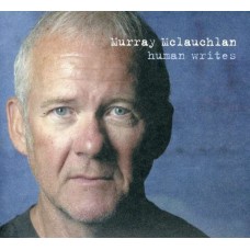 MURRAY MCLAUCHLAN-HUMAN WRITES -LTD- (CD)
