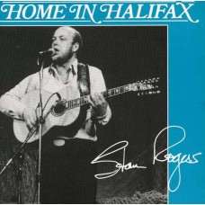 STAN ROGERS-HOME IN HALIFAX (CD)
