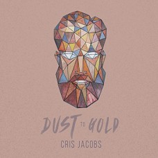 CRIS JACOBS-DUST TO GOLD (CD)