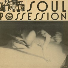 ANNIE ANXIETY-SOUL POSSESSION (LP)