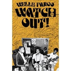 WELLS FARGO-WATCH OUT! -DOWNLOAD- (LP)