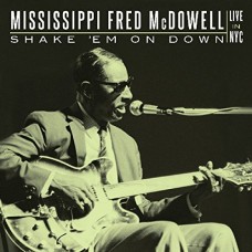 MISSISSIPPI FRED MCDOWELL-SHAKE 'EM ON DOWN: LIVE.. (2CD)