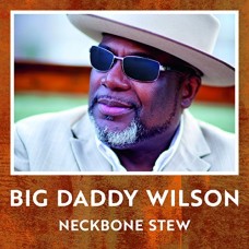 BIG DADDY WILSON-NECKBONE STEW (CD)