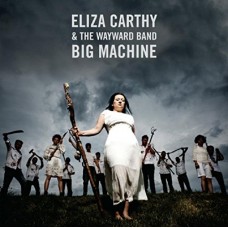 ELIZA CARTHY & THE WAYWARD BAND-BIG MACHINE -DELUXE- (2CD)