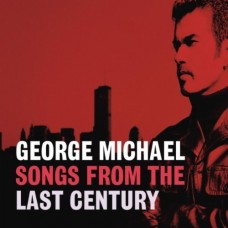 GEORGE MICHAEL-SONGS OF THE LAST CENTURY (CD)