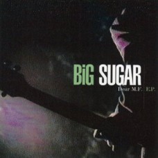 BIG SUGAR-DEAR M.F. -MCD- (CD)