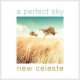 NEW CELESTE-A PERFECT SKY (CD)