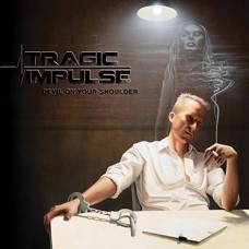 TRAGIC IMPULSE-DEVIL ON YOUR SHOULDER (CD)